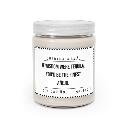 'If Wisdom Were Tequila, You'd Be The Finest Añejo' Scented Candle for Mum