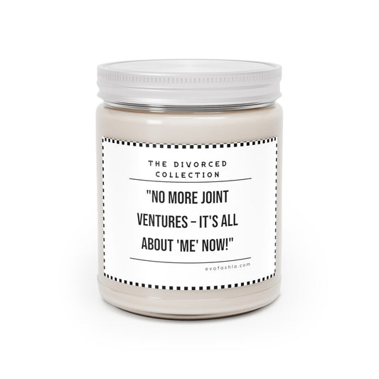 No More Joint Ventures - It's All About Me Now Scented Candles, 9oz - EvoFash 
