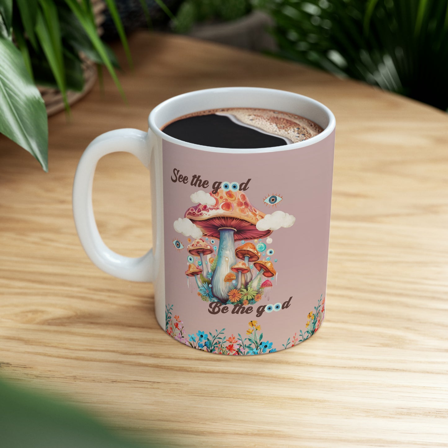 See The Good Be The Good - Spring Mug