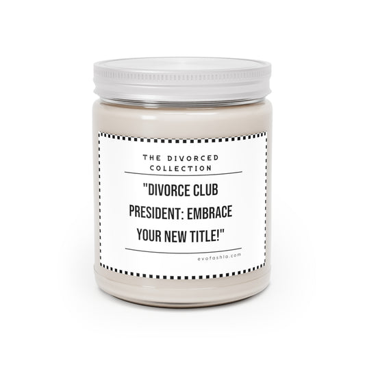 Divorce Club President: Embrace Your New Title Scented Candles, 9oz - EvoFash 