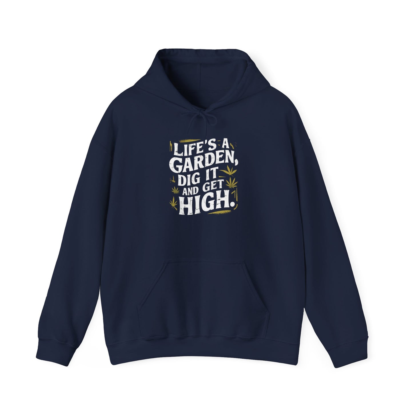 Life's A Garden Dig It And Get High Unisex Heavy Blend™ Hooded Sweatshirt - EvoFash 