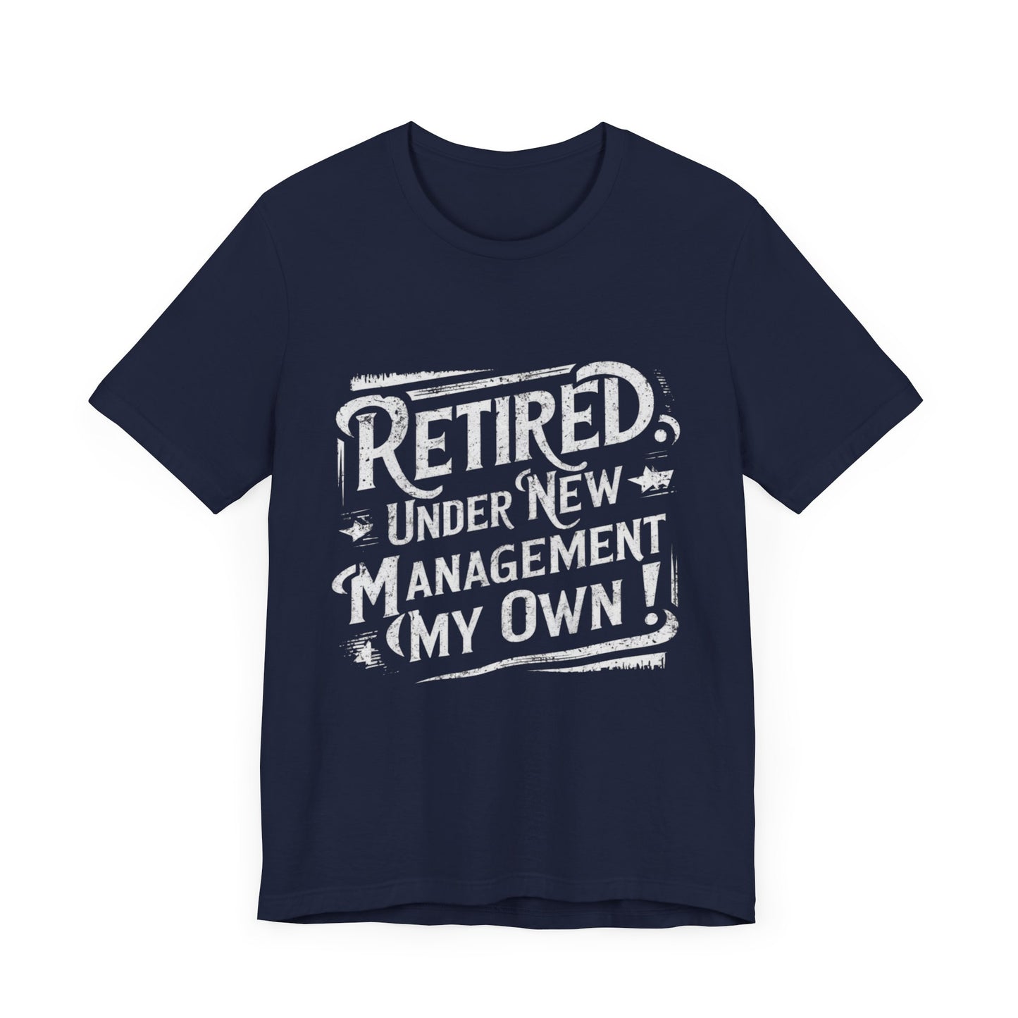 Retired Under New Management My Own Jersey Short Sleeve Tee For Men