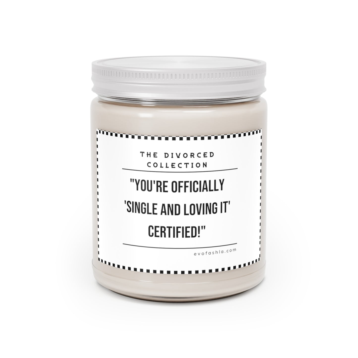 You're Officially Single And Loving It Certified Scented Candles, 9oz - EvoFash 