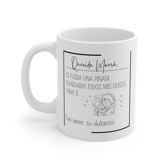 Si fuera una piñata, guardaría todos mis dulces para ti Taza para mamá - EvoFash 