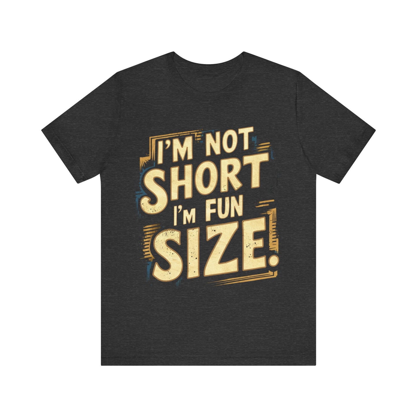 I'm Not Short I'm Fun Size Jersey Short Sleeve Tee For Women - EvoFash 