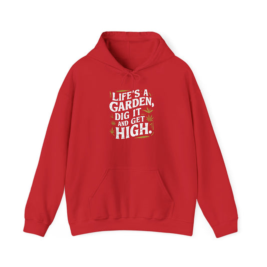 Life's A Garden Dig It And Get High Unisex Heavy Blend™ Hooded Sweatshirt