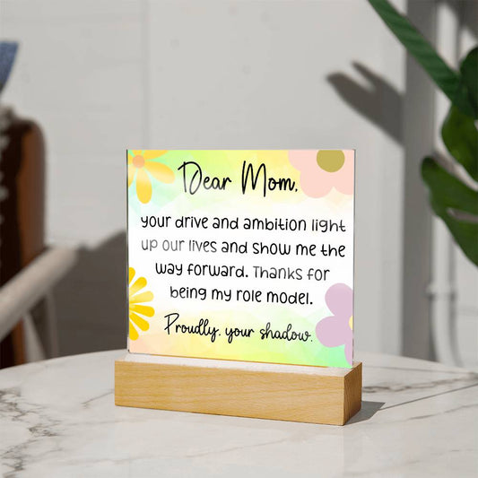 Dear Mom, Your Drive and Ambition light up, Cute Message Acrylic LED Plaque - EvoFash 