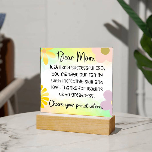 Dear Mom just like a successful CEO, Sentimental Cute Message Acrylic LED Plaque - EvoFash 