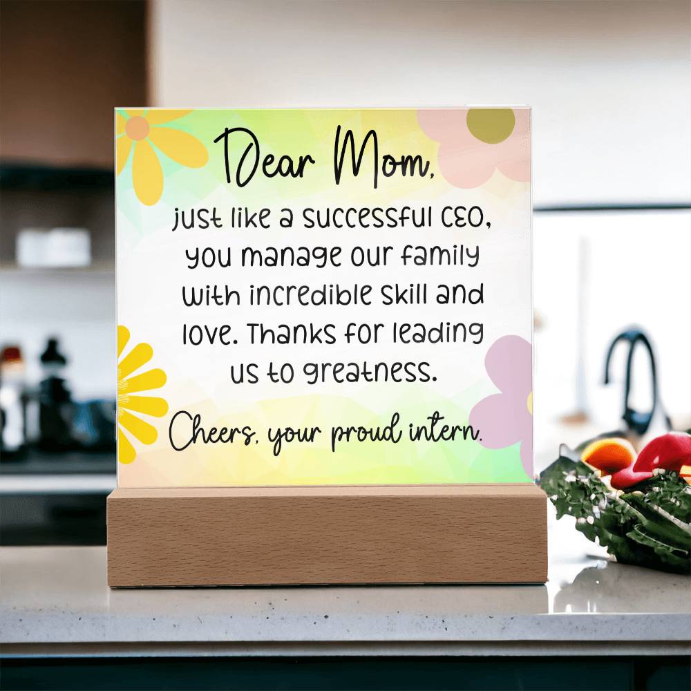 Dear Mom just like a successful CEO, Sentimental Cute Message Acrylic LED Plaque - EvoFash 