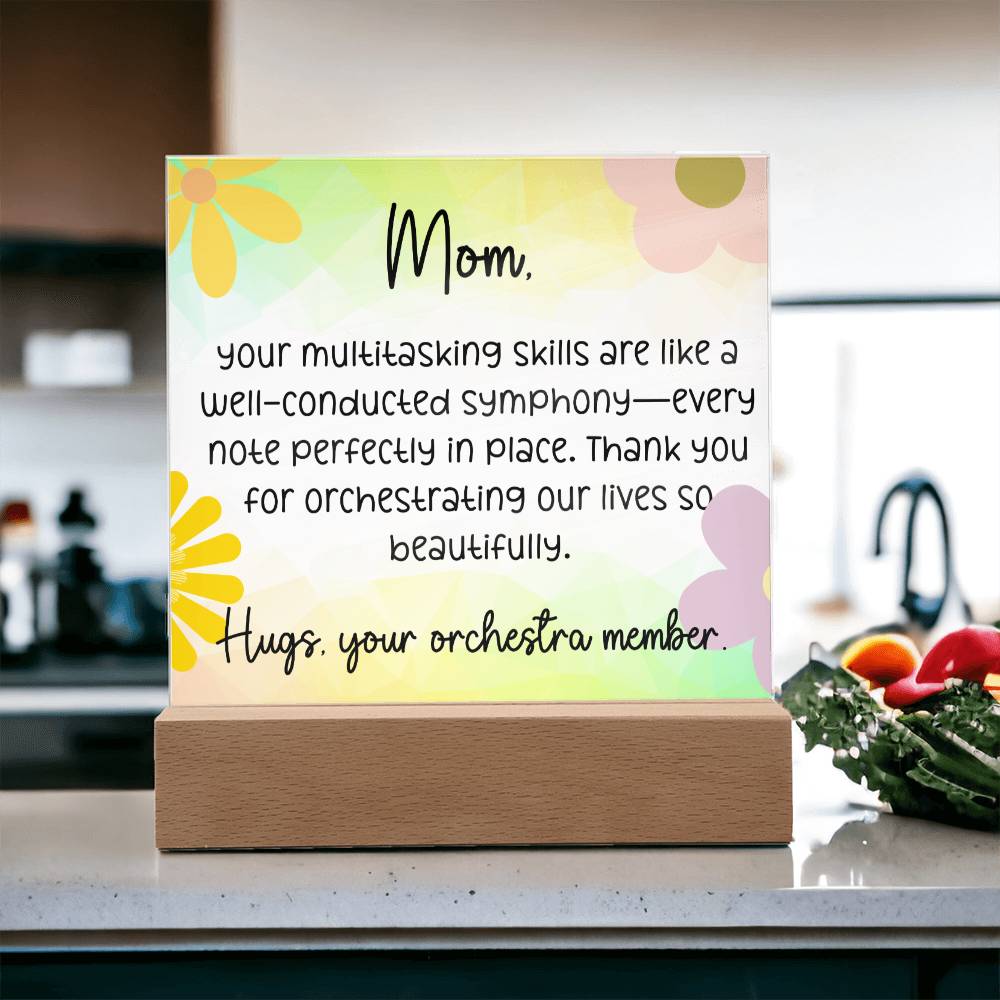 Dear Mom Your Multi-tasking skills are like well conducted, Sentimental Message Acrylic LED Plaque - EvoFash 