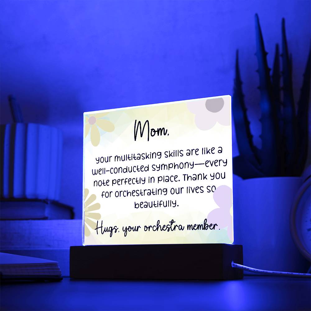 Dear Mom Your Multi-tasking skills are like well conducted, Sentimental Message Acrylic LED Plaque - EvoFash 