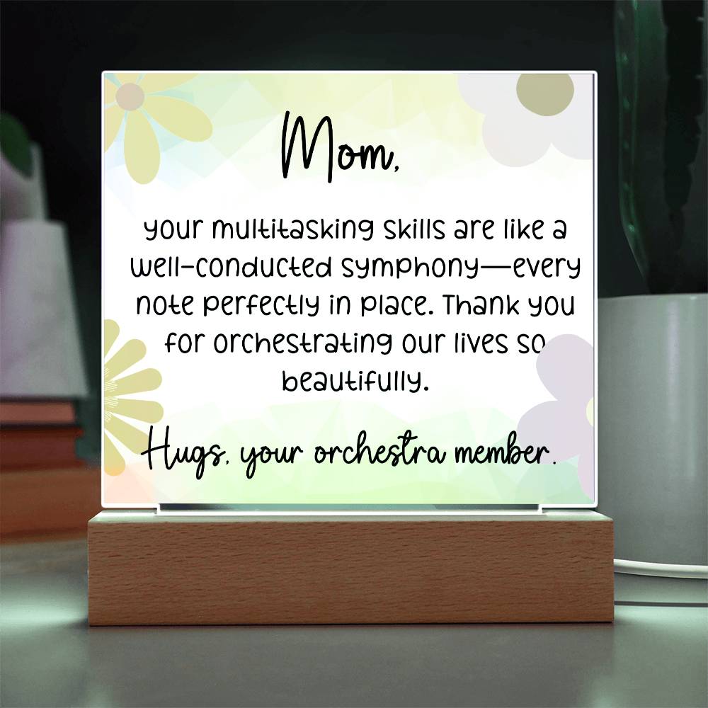 Dear Mom Your Multi-tasking skills are like well conducted, Sentimental Message Acrylic LED Plaque - EvoFash 