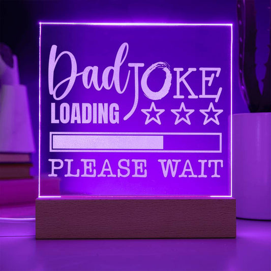 Dad Joke Loading Please Wait Engraved Acrylic Square Plaque - EvoFash 